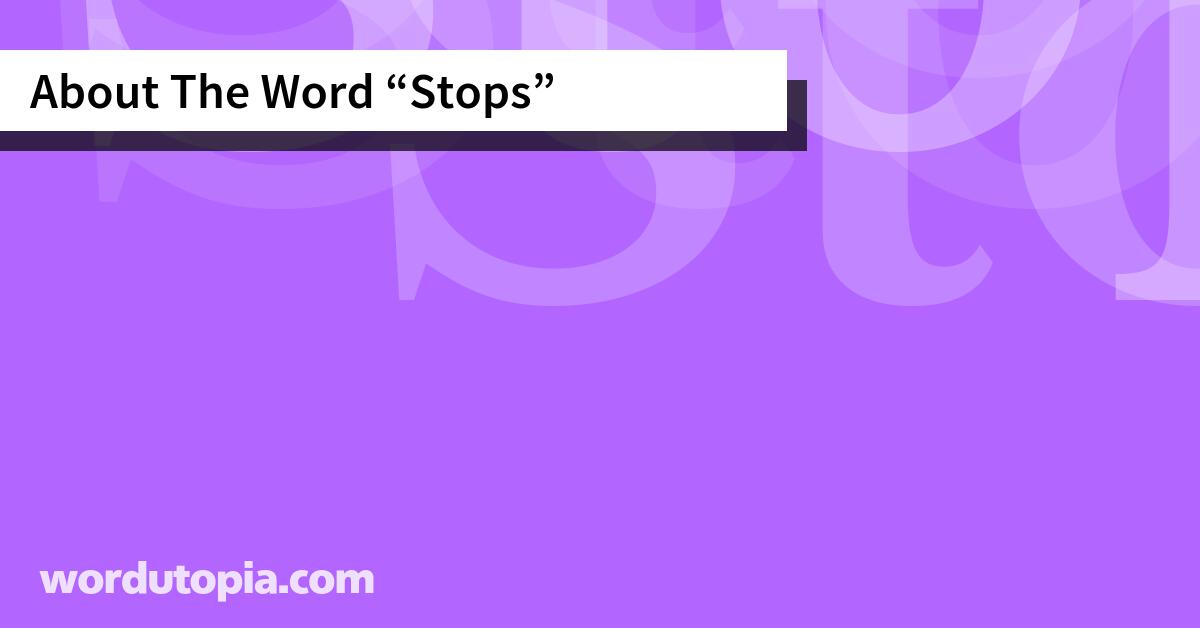About The Word Stops