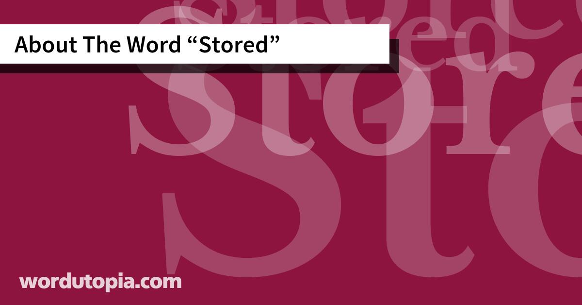 About The Word Stored