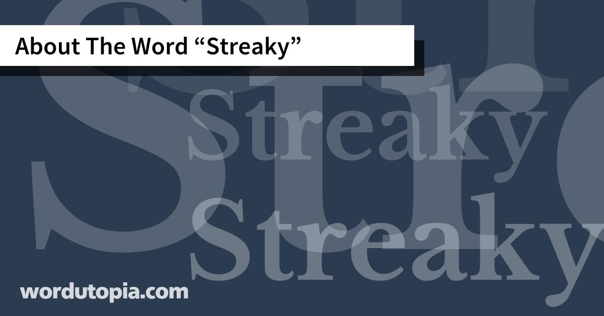 About The Word Streaky