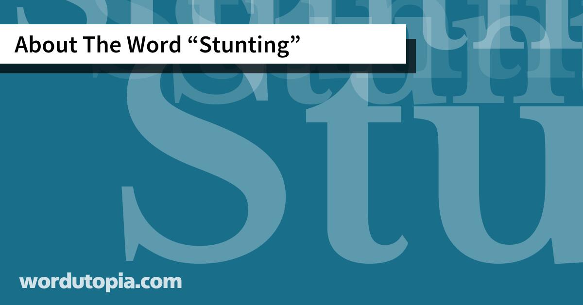 About The Word Stunting