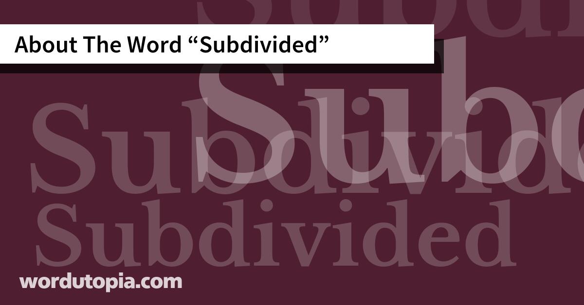About The Word Subdivided