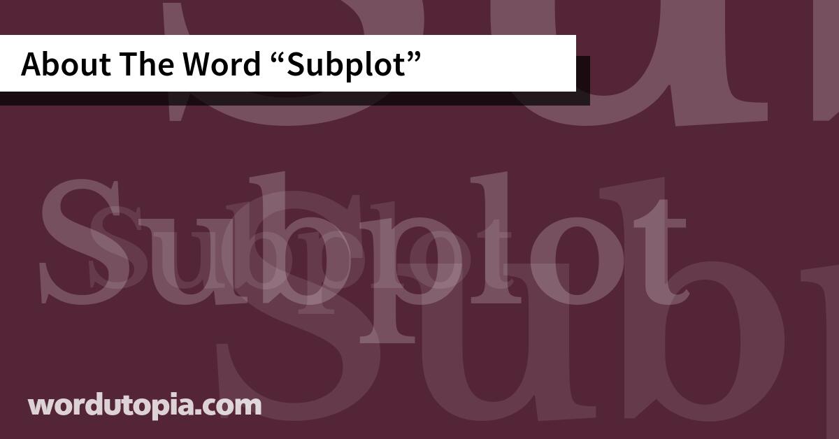 About The Word Subplot