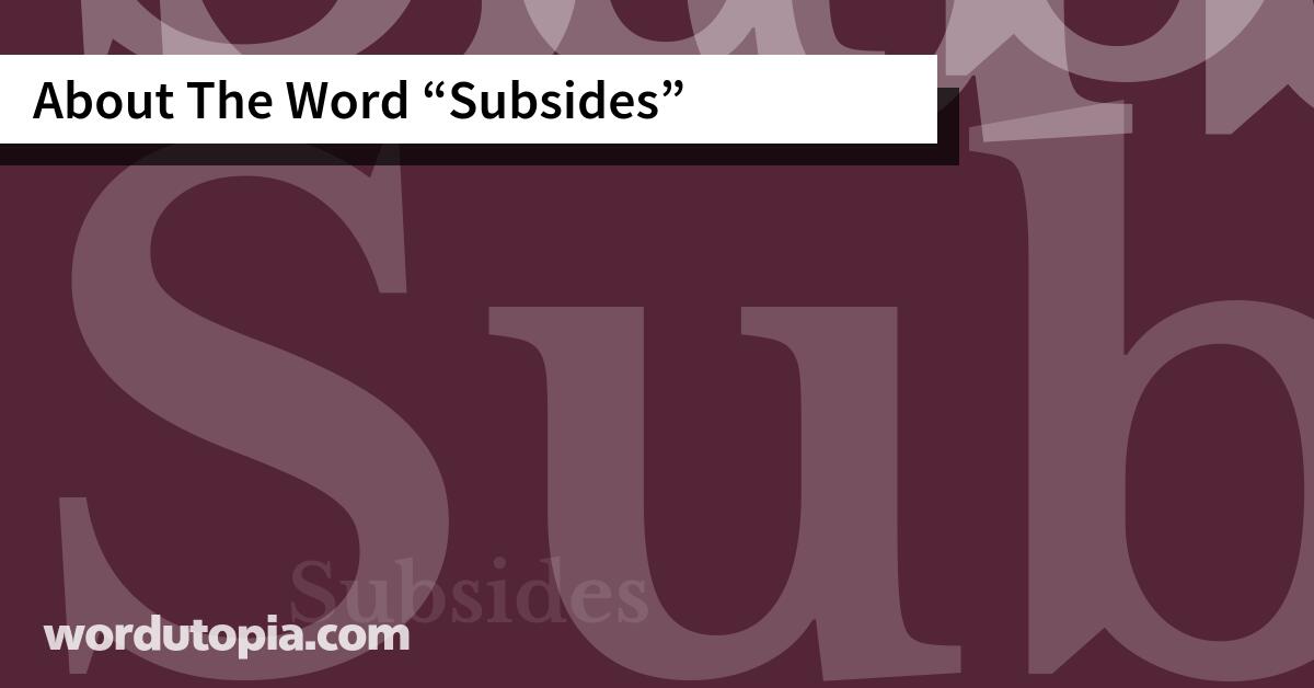 About The Word Subsides
