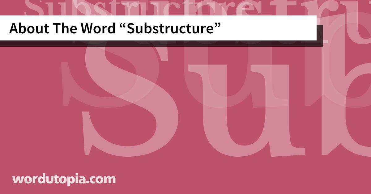 About The Word Substructure