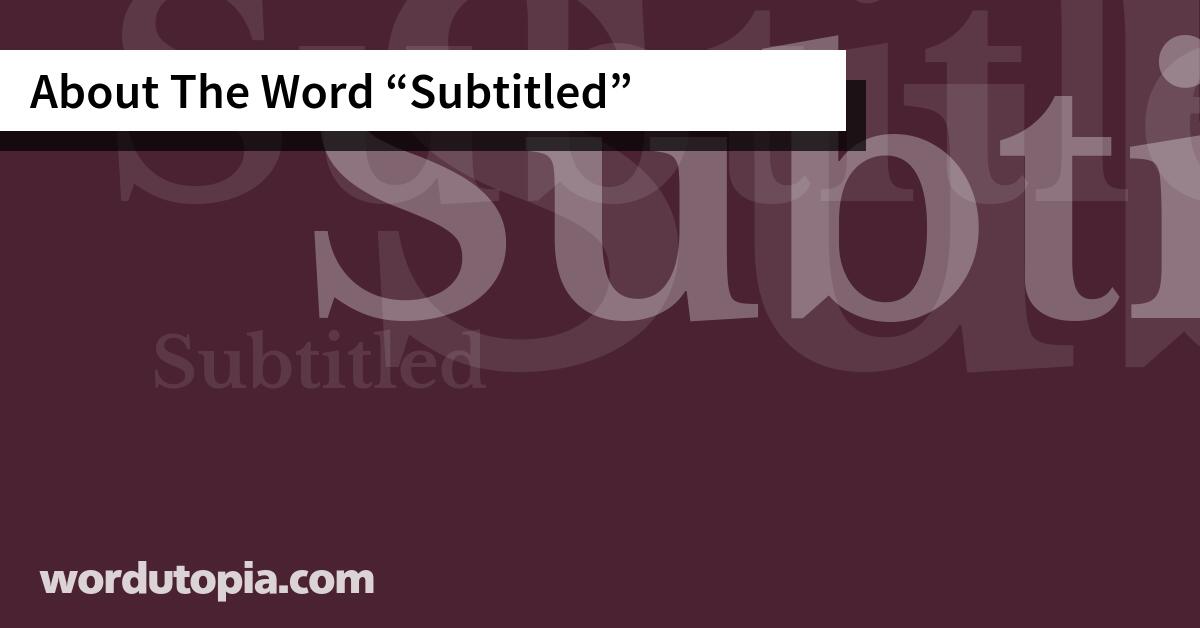 About The Word Subtitled