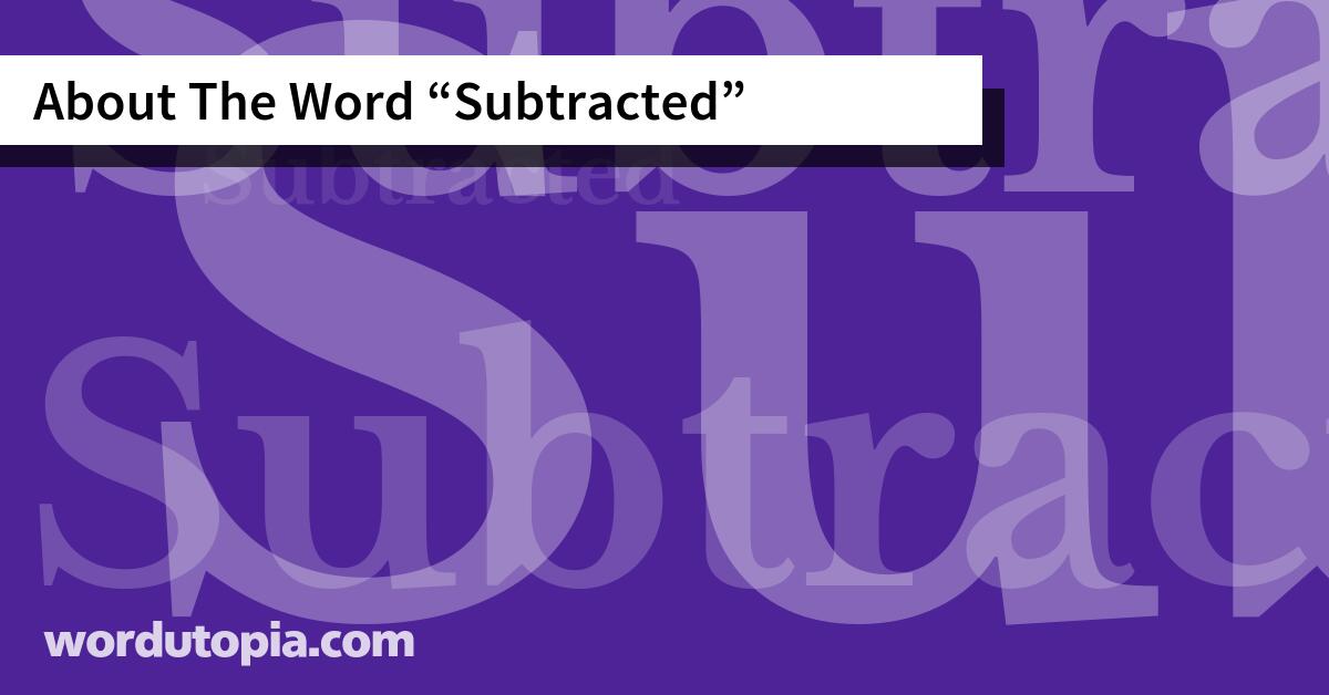 About The Word Subtracted