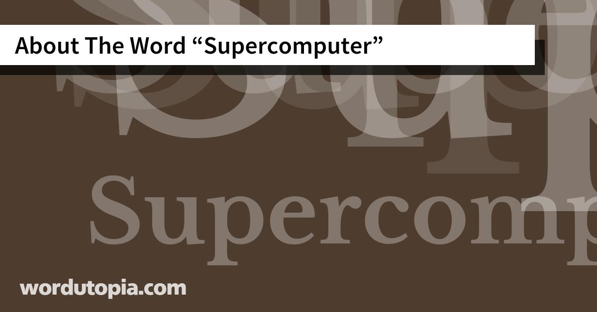 About The Word Supercomputer