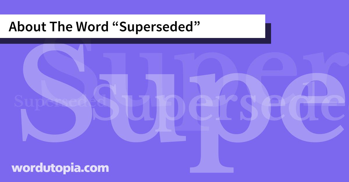 About The Word Superseded
