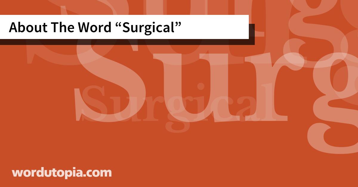 About The Word Surgical