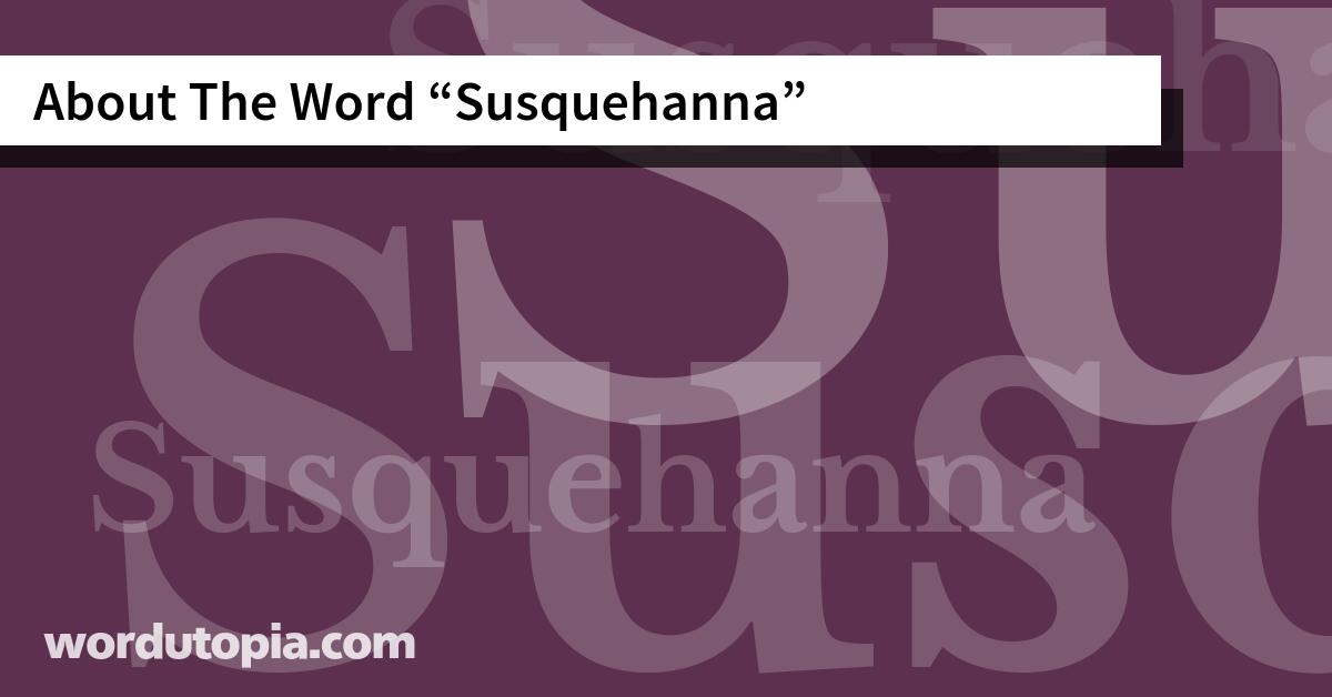 About The Word Susquehanna