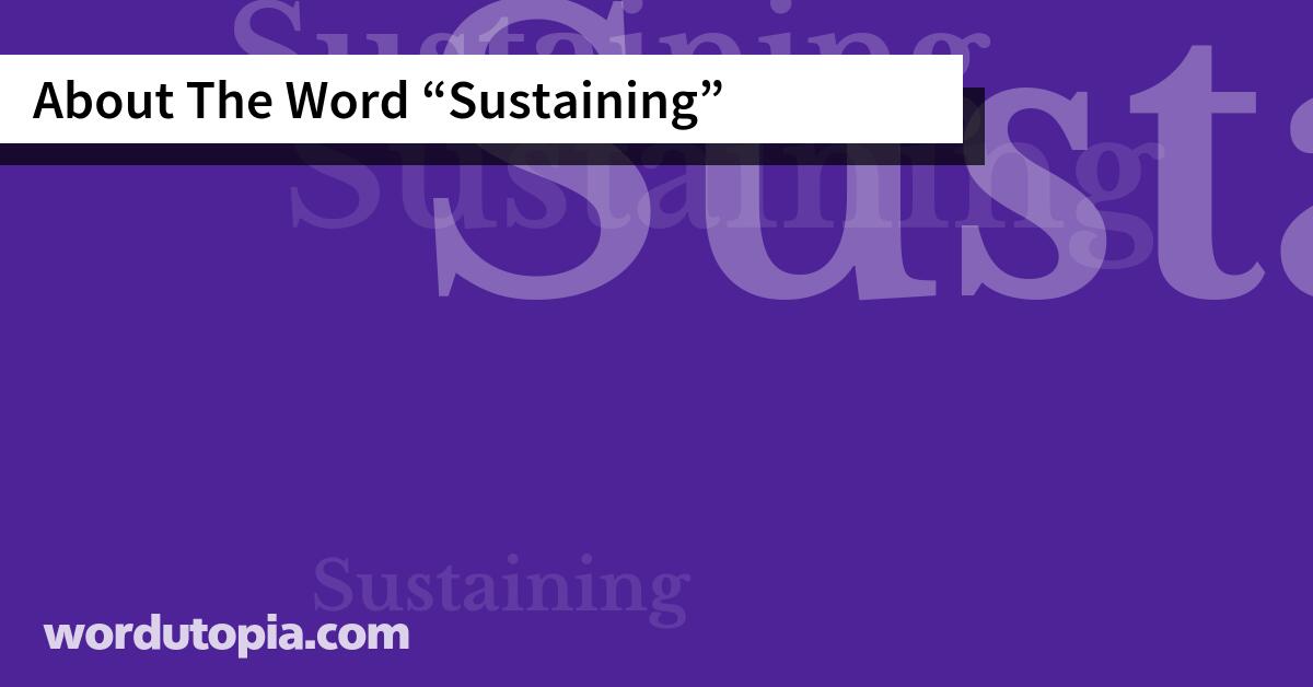About The Word Sustaining