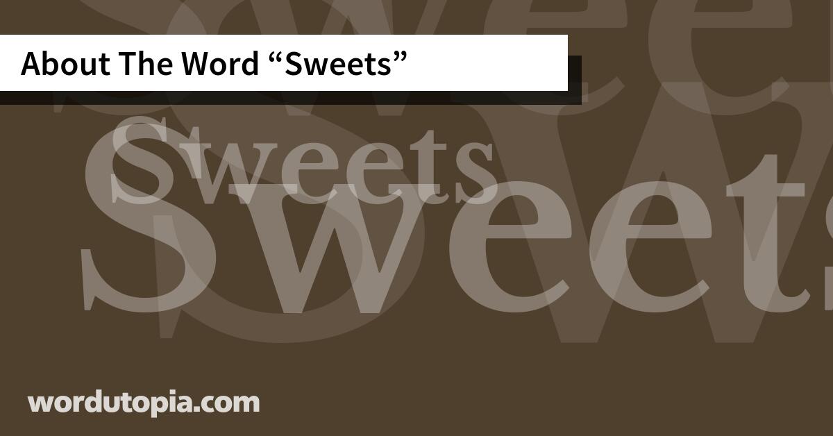 About The Word Sweets