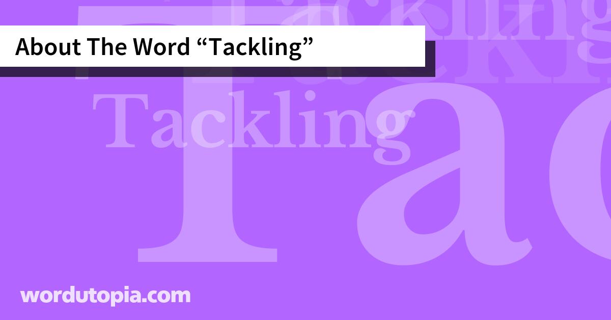About The Word Tackling
