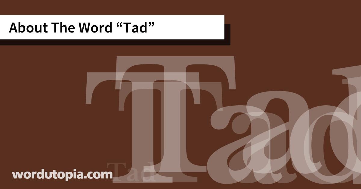 About The Word Tad