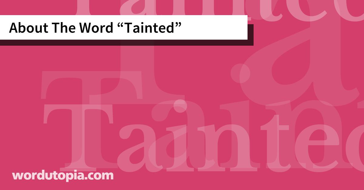 About The Word Tainted