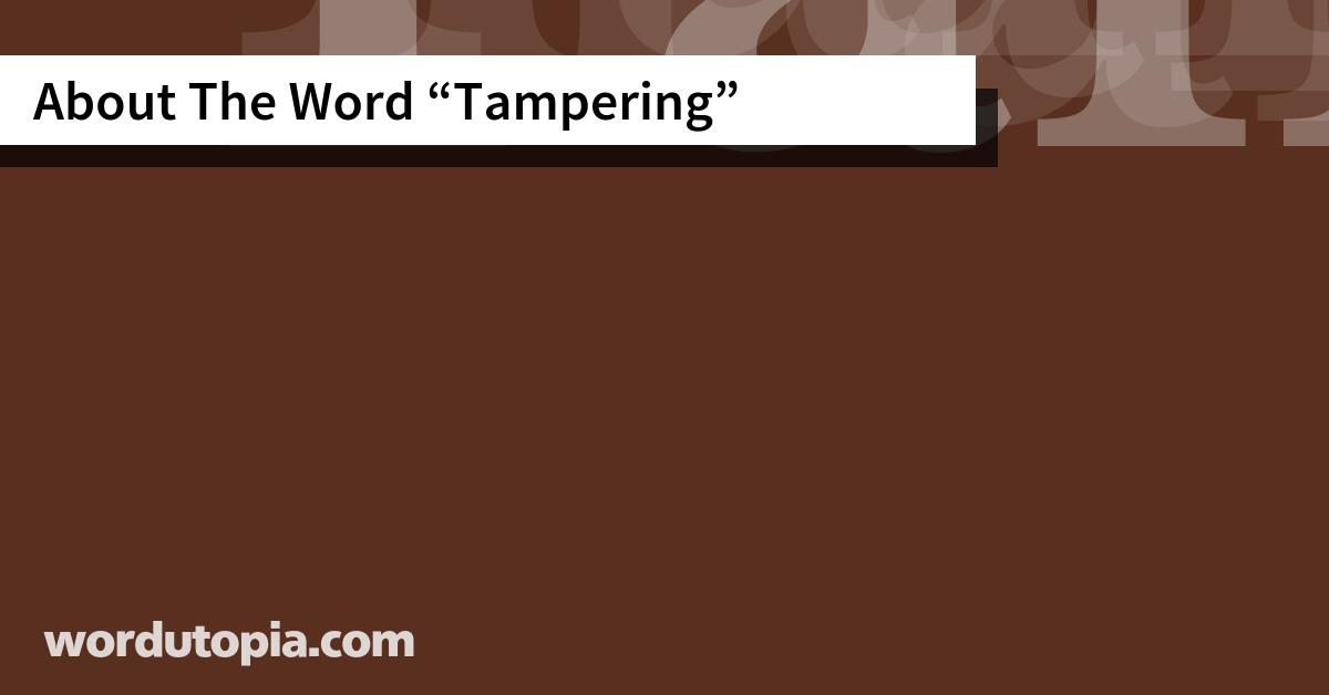 About The Word Tampering