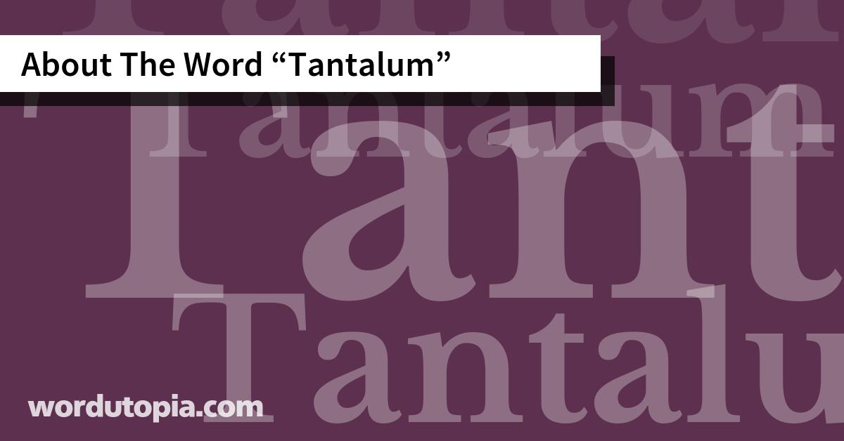About The Word Tantalum