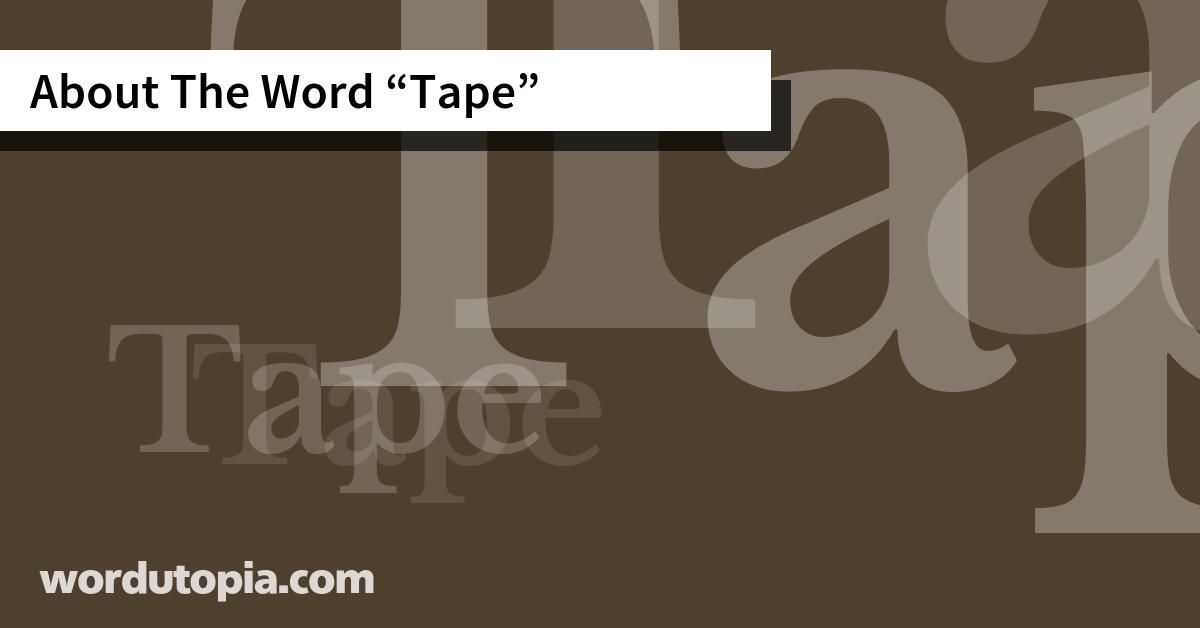 About The Word Tape