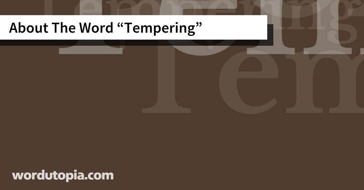 About The Word Tempering