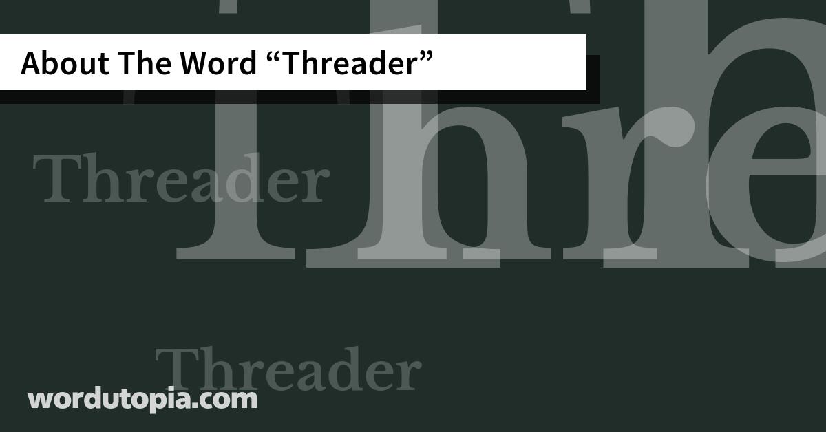 About The Word Threader