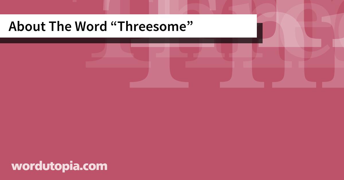 About The Word Threesome