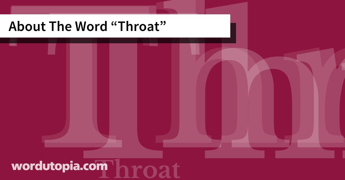 About The Word Throat