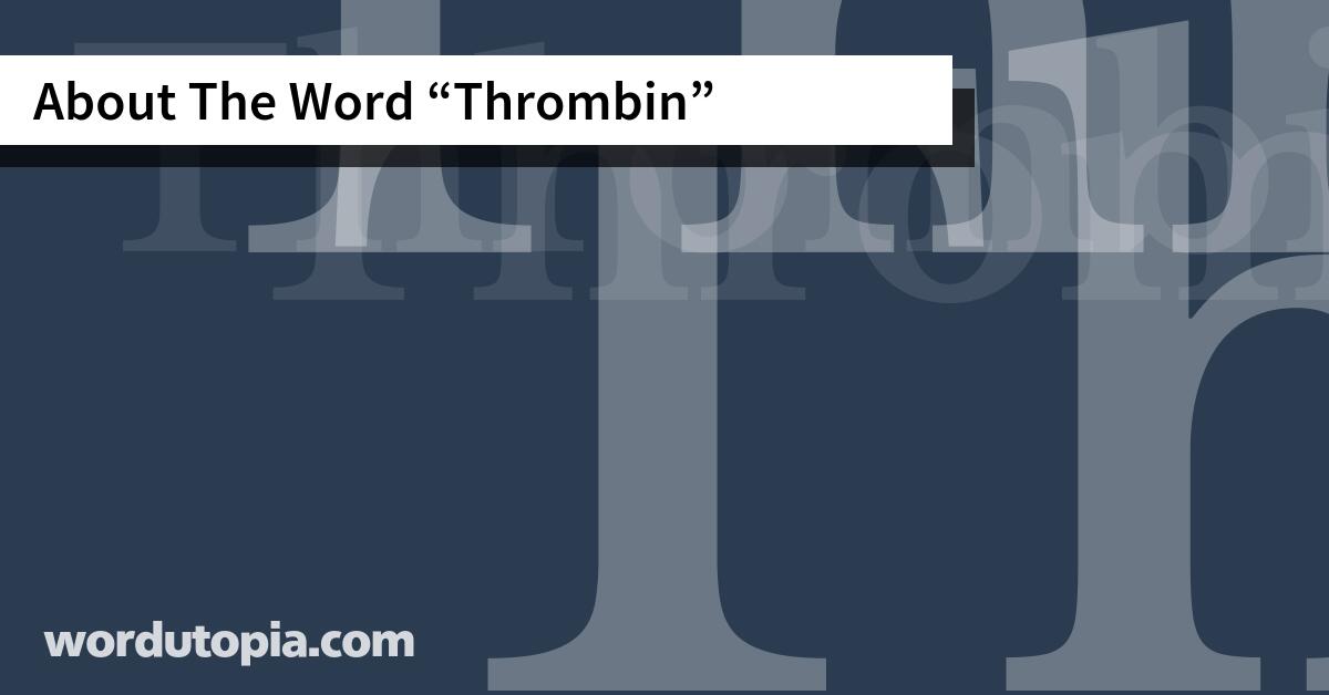 About The Word Thrombin