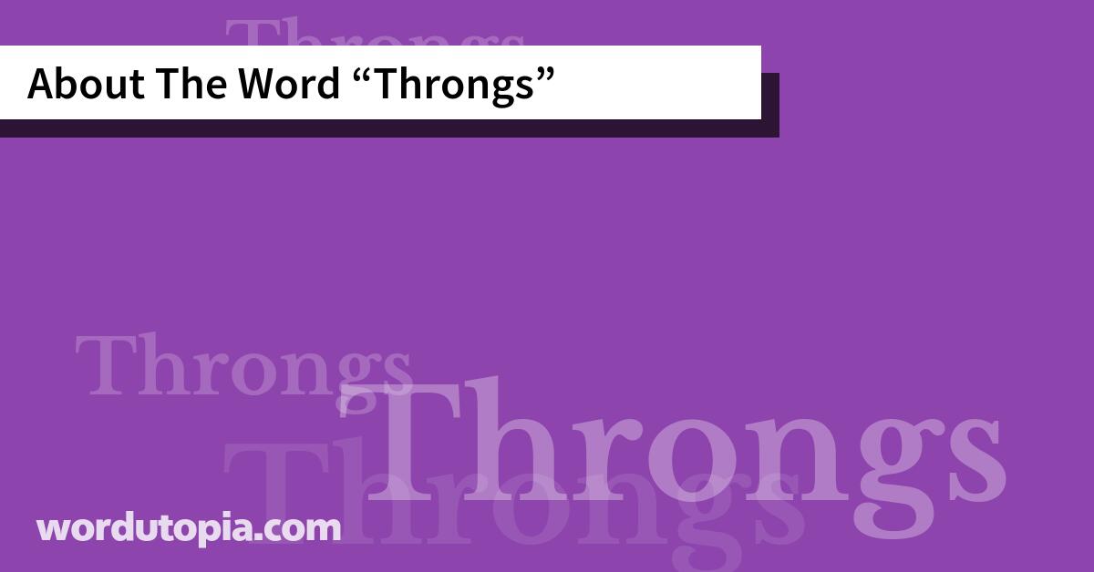 About The Word Throngs
