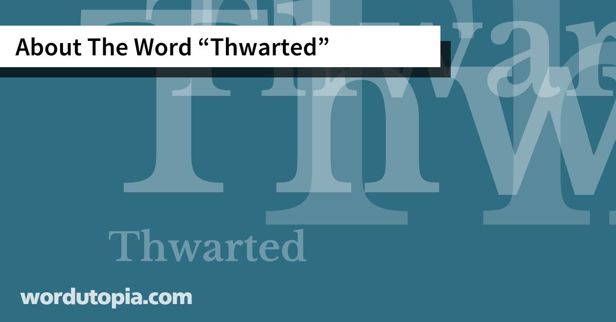 About The Word Thwarted