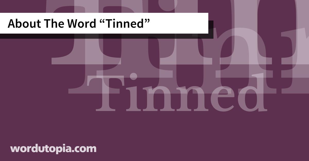 About The Word Tinned
