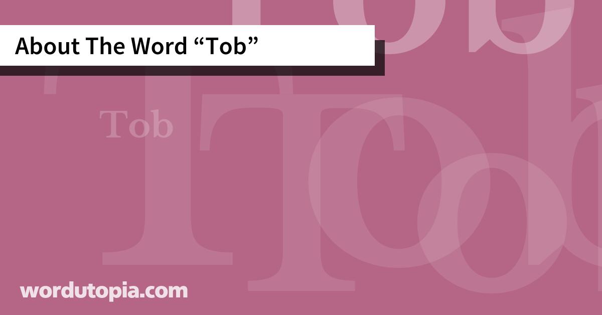 About The Word Tob