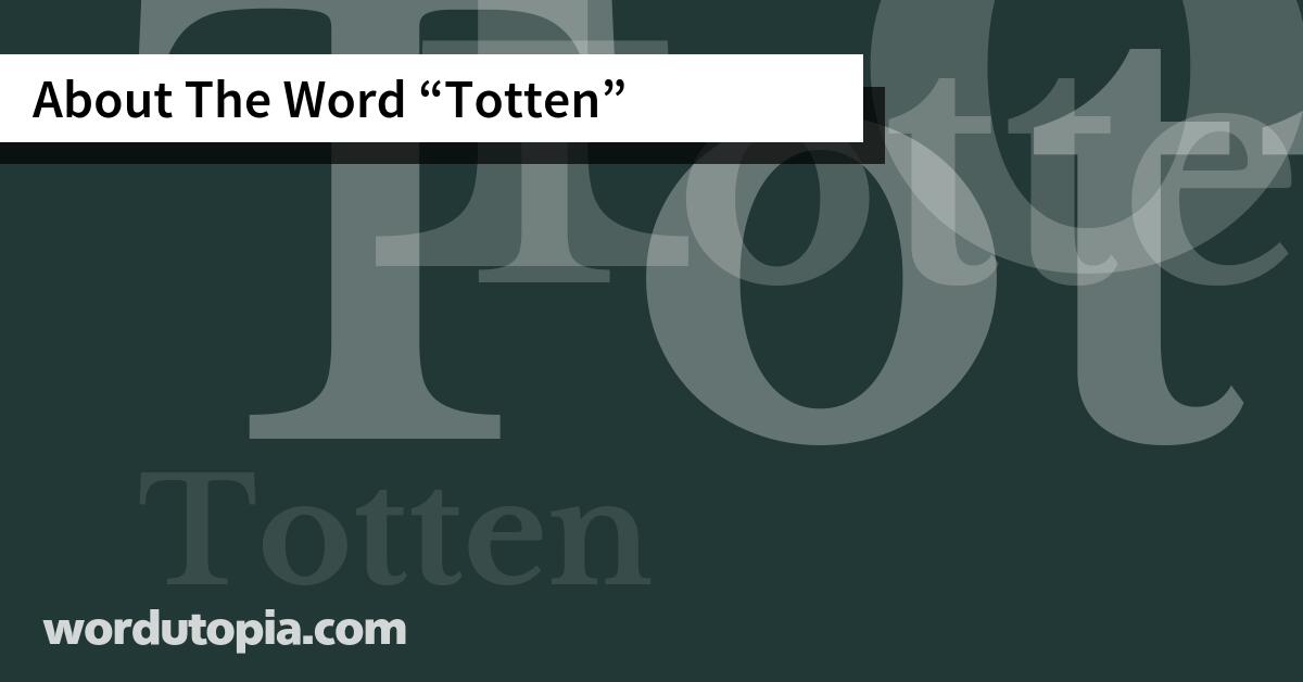 About The Word Totten