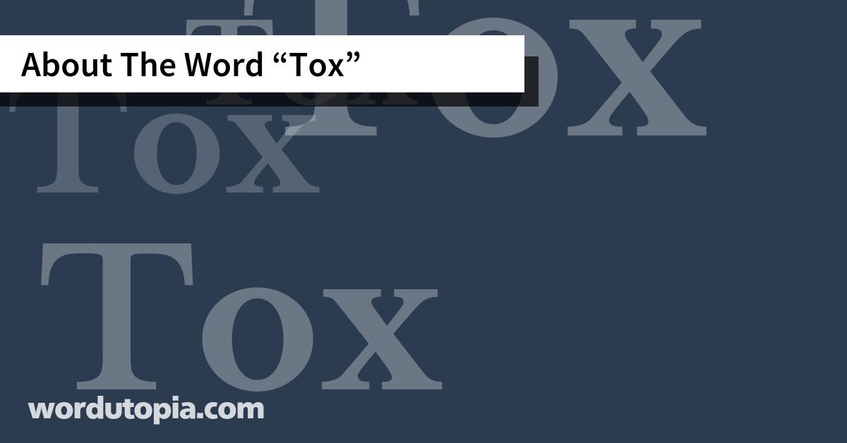 About The Word Tox