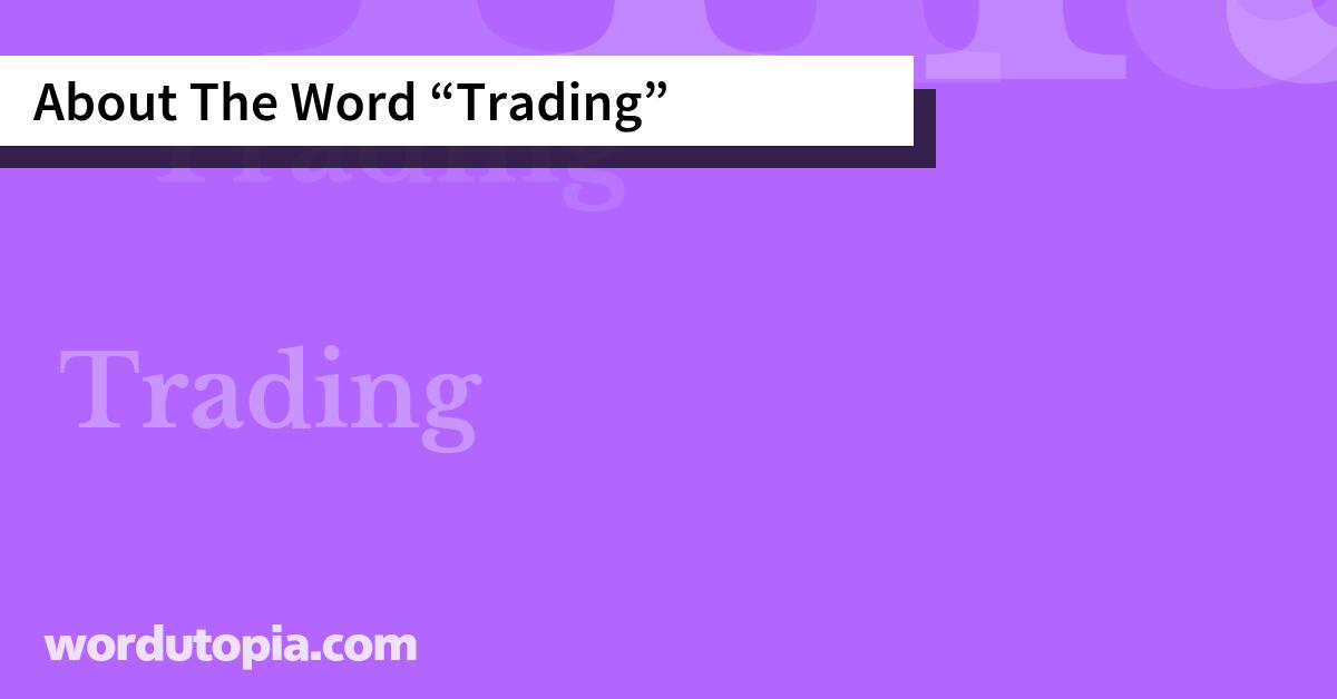 About The Word Trading