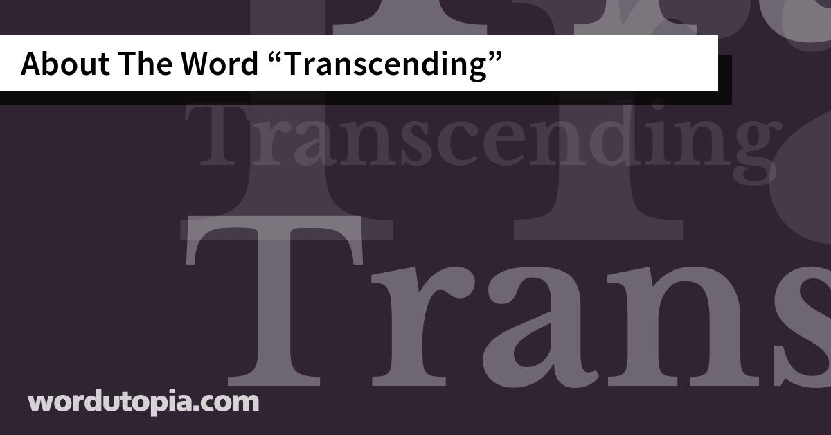 About The Word Transcending