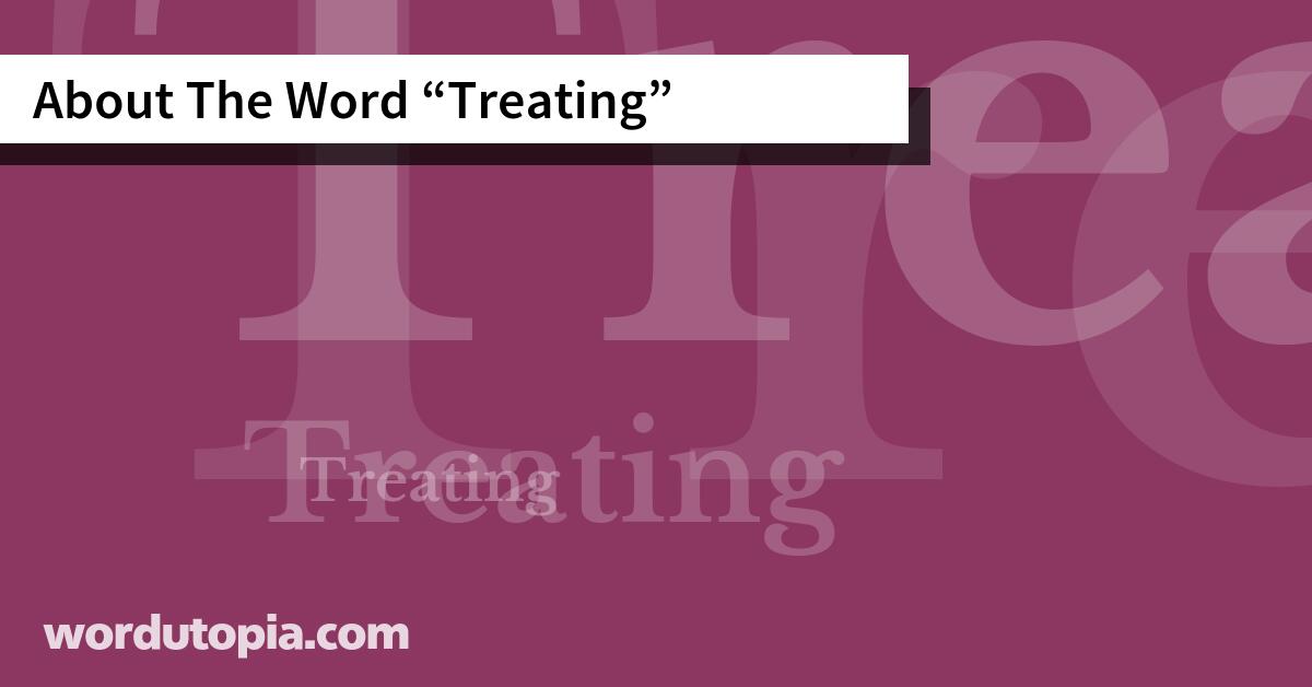 About The Word Treating