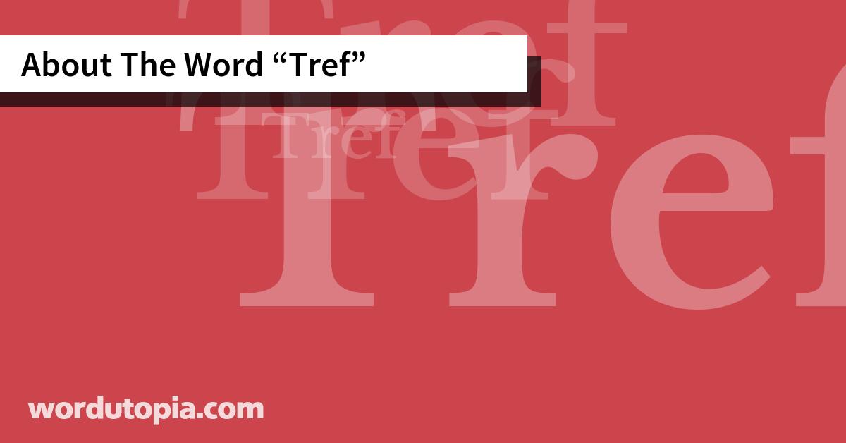 About The Word Tref