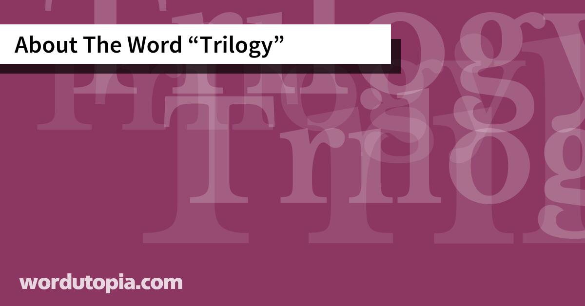 About The Word Trilogy
