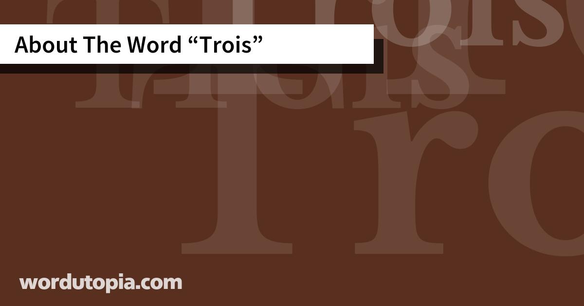 About The Word Trois
