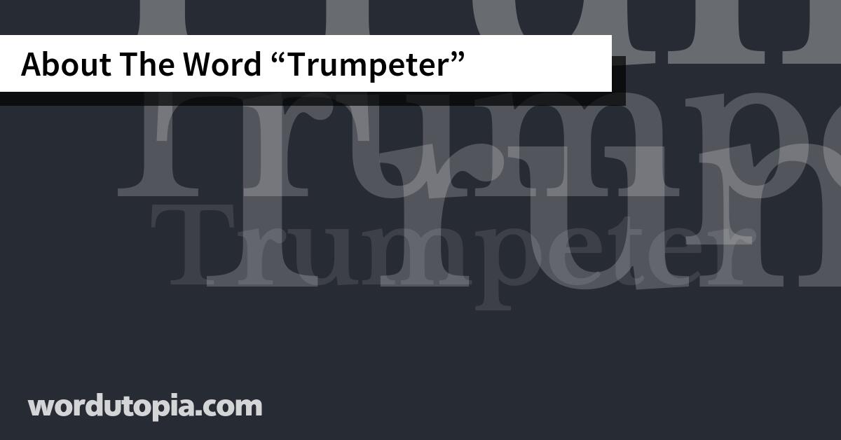 About The Word Trumpeter