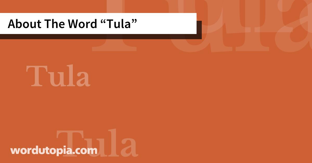 About The Word Tula