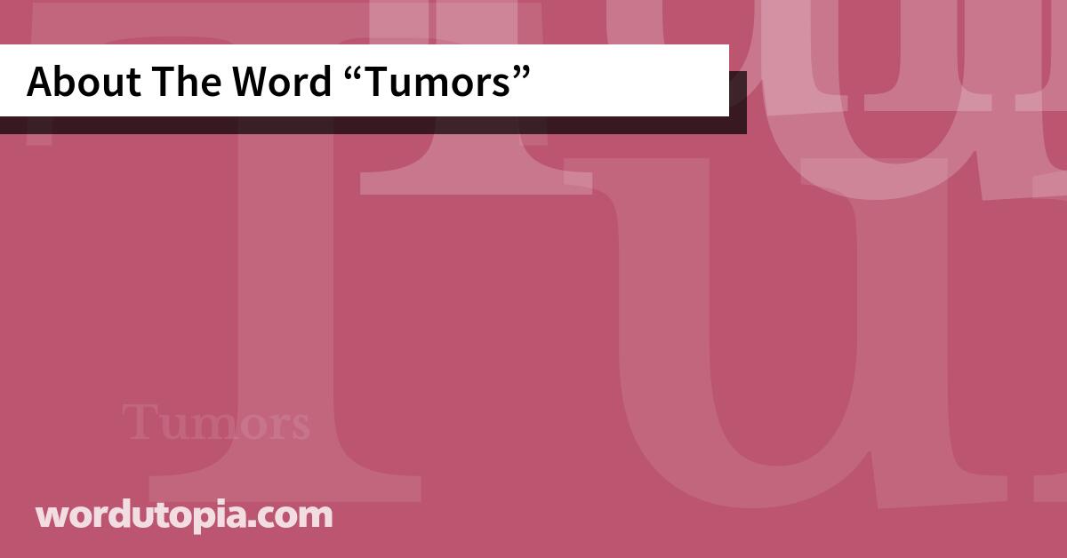 About The Word Tumors