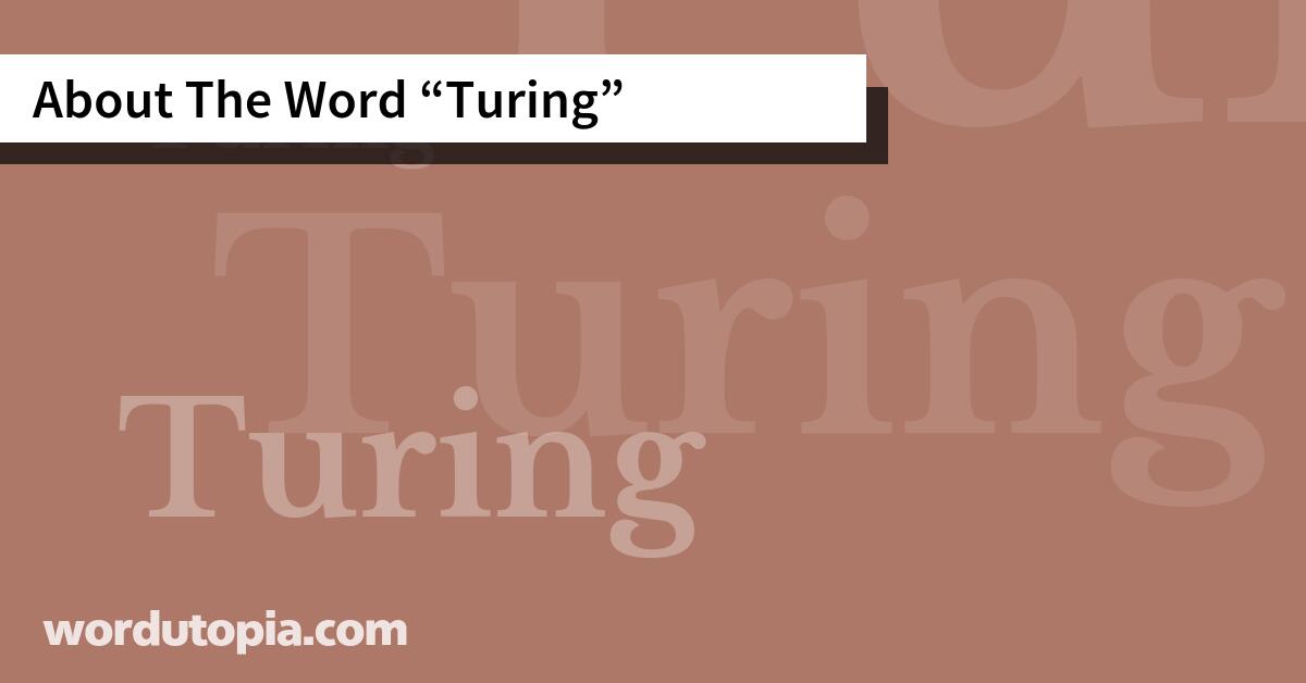 About The Word Turing