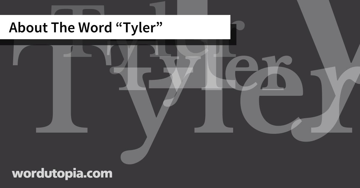 About The Word Tyler