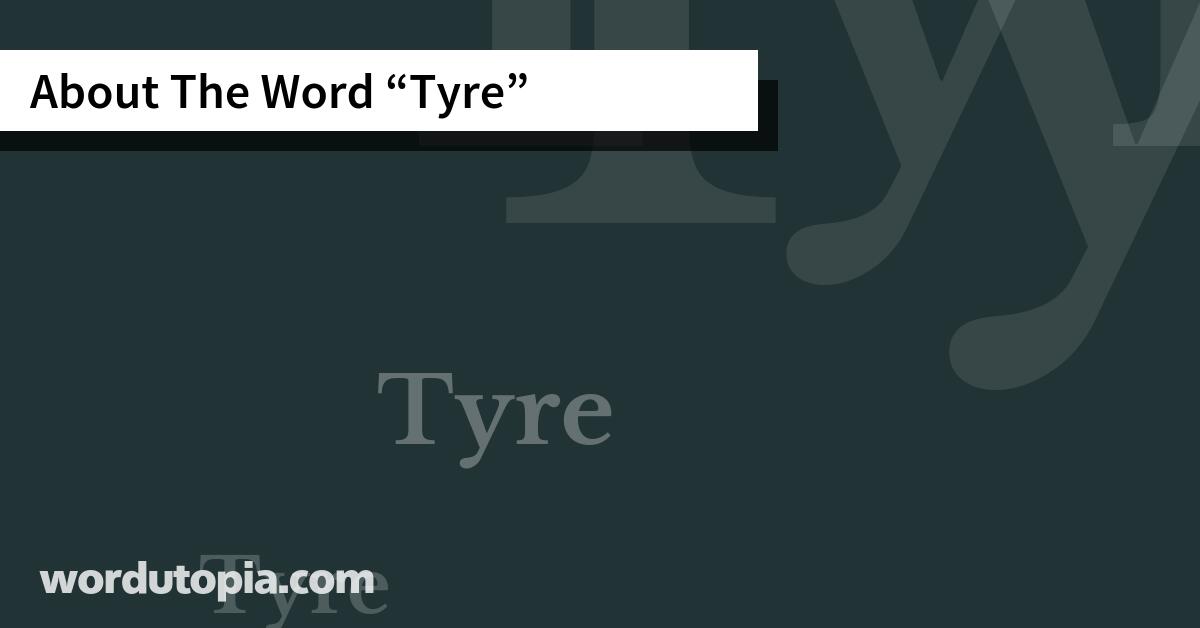About The Word Tyre