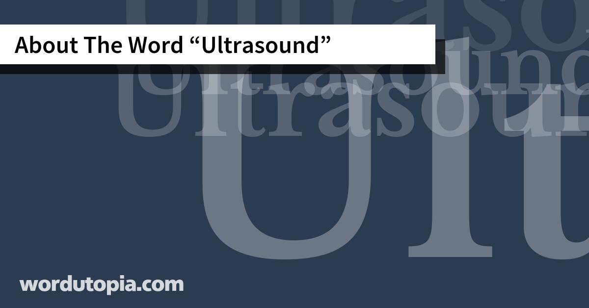About The Word Ultrasound