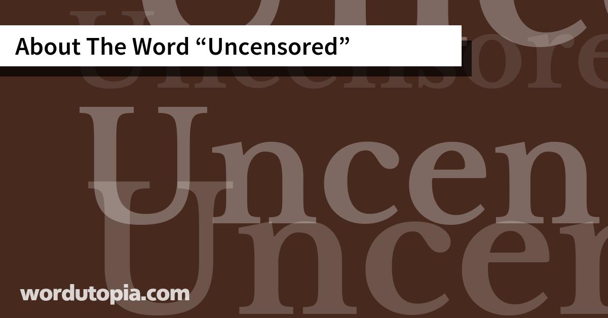 About The Word Uncensored