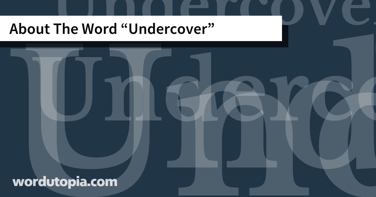 About The Word Undercover