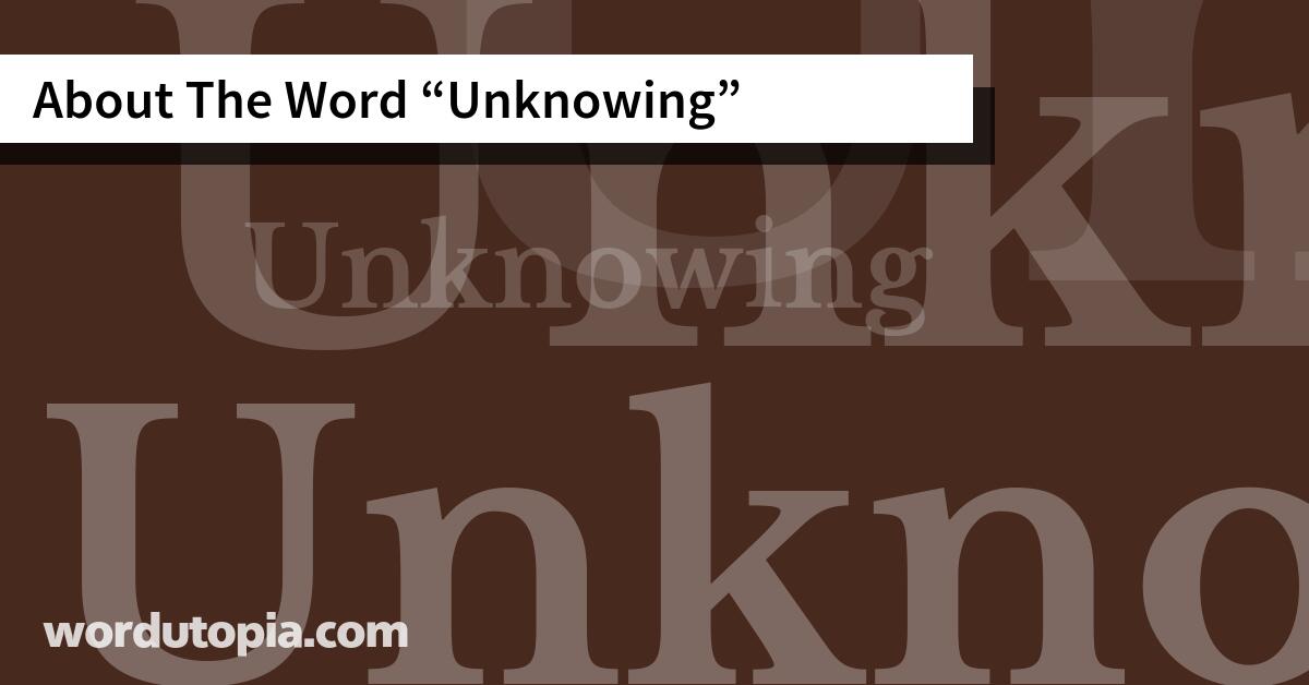 About The Word Unknowing