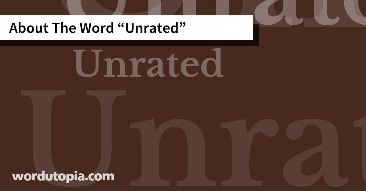 About The Word Unrated